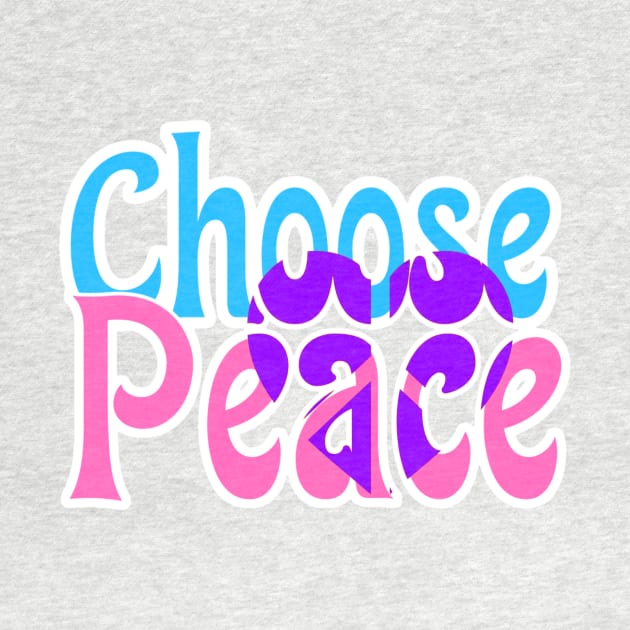 Choose Peace Inspirational Typography by AlondraHanley